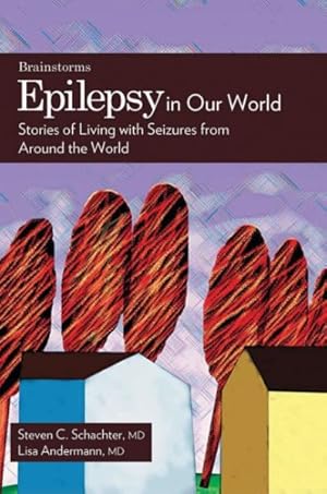 Seller image for Epilepsy in Our World : Stories of Living With Seizures from Around the World for sale by GreatBookPricesUK