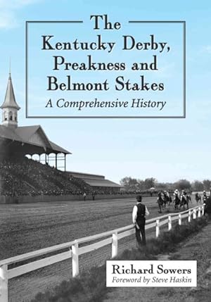 Bild des Verkufers fr Kentucky Derby, Preakness and Belmont Stakes : A Comprehensive History zum Verkauf von GreatBookPricesUK