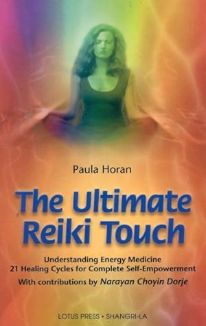 Seller image for Ultimate Reiki Touch : Understanding Energy Medicine 21 Healing Cycles for Complete Self-Empowerment for sale by GreatBookPrices