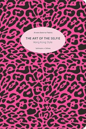Seller image for Art of the Selfie : Hong Kong Style for sale by GreatBookPrices