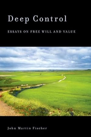 Immagine del venditore per Deep Control : Essays on Free Will and Value venduto da GreatBookPricesUK