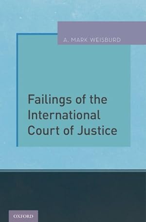 Bild des Verkufers fr Failings of the International Court of Justice zum Verkauf von GreatBookPrices