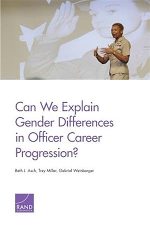 Image du vendeur pour Can We Explain Gender Differences in Officer Career Progression? mis en vente par GreatBookPrices