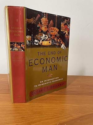 The End of Economic Man : An Introduction to Humanistic Economics