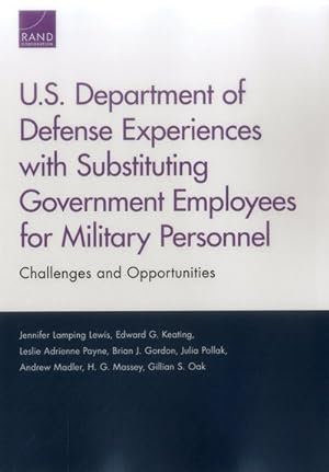 Seller image for U.S. Department of Defense Experiences with Substituting Government Employees for Military Personnel : Challenges and Opportunities for sale by GreatBookPricesUK