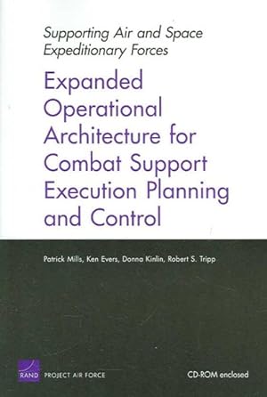 Image du vendeur pour Supporting Air and Space Expeditionary Forces : Expanded Operational Architecture for Combat Support Execution Planning and Control mis en vente par GreatBookPricesUK