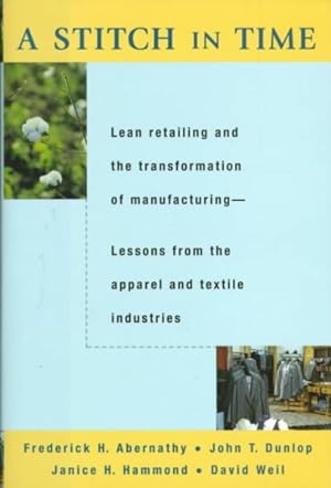 Imagen del vendedor de Stitch in Time : Lean Retailing and the Transformation of Manufacturing : Lessons from the Apparel and Textile Industries a la venta por GreatBookPricesUK