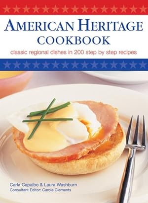 Seller image for American Heritage Cookbook : Classic Regional Dishes in 200 Step by Step Recipes for sale by GreatBookPrices