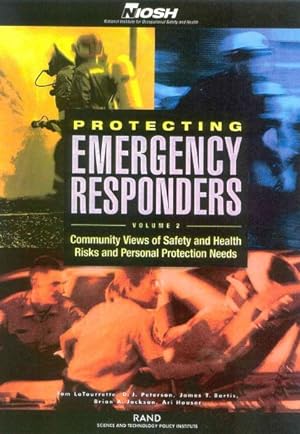 Seller image for Protecting Emergency Responders : Community Views of Safety and Health Risks and Personal Protection Needs for sale by GreatBookPrices