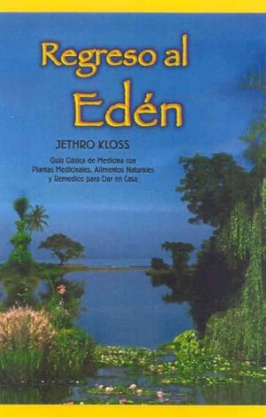 Imagen del vendedor de Regreso Al Eden / Back to Eden : The Classic Guide to Herbal Medicine, Natural Foods, and Home Remedies : The Classic Guide to Herbal Medicine, Natural Foods, and Home Remedies -Language: spanish a la venta por GreatBookPrices