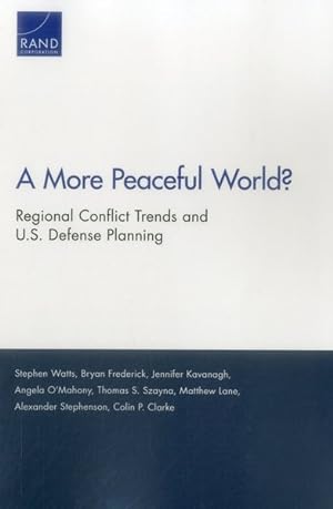 Bild des Verkufers fr More Peaceful World? : Regional Conflict Trends and U.S. Defense Planning zum Verkauf von GreatBookPricesUK