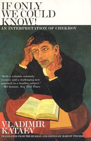 Seller image for If Only We Could Know : An Interpretation of Chekhov for sale by GreatBookPrices