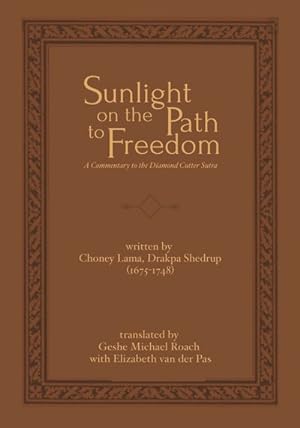 Seller image for Sunlight on the Path to Freedom : A Commentary to the Diamond Cutter Sutra for sale by GreatBookPricesUK