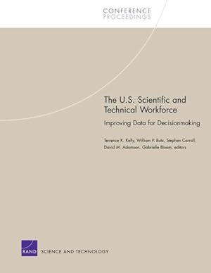 Image du vendeur pour U.S. Scientific and Technical Workforce : Improving Data for Decisionmaking mis en vente par GreatBookPrices