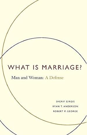 Seller image for What is Marriage?: Man and Woman: A Defense for sale by WeBuyBooks