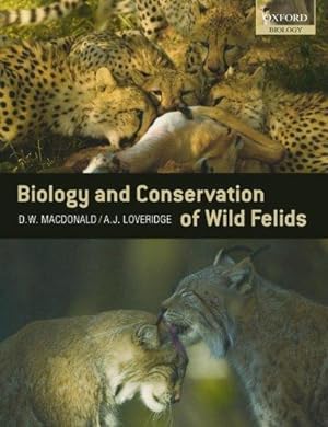 Seller image for The Biology And Conservation Of Wild Felids (Oxford Biology) for sale by WeBuyBooks