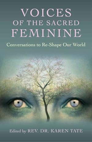 Seller image for Voices of the Sacred Feminine : Conversations to Re-Shape Our World for sale by GreatBookPrices