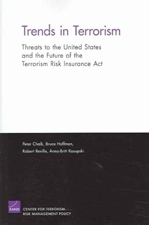 Imagen del vendedor de Trends in Terrorism : Threats to the United States And the Future of the Terrorism Risk Insurance Act a la venta por GreatBookPrices