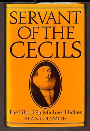 Image du vendeur pour Servant of the Cecils: Life of Sir Michael Hickes mis en vente par WeBuyBooks