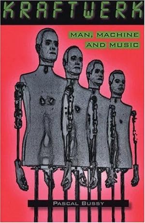 Bild des Verkufers fr "Kraftwerk": Man, Machine and Music zum Verkauf von WeBuyBooks