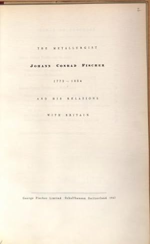 Bild des Verkufers fr The Metallurgist Johann Conrad Fischer, 1773-1854, And His Relations With Britain zum Verkauf von WeBuyBooks