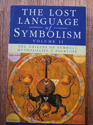 Seller image for The Lost Language Of Symbolism Volume 2: The Origins of Symbols,Mythologies and Folklore for sale by WeBuyBooks