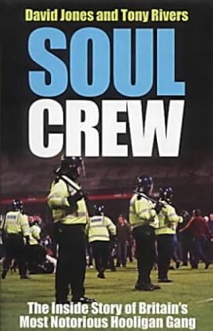Bild des Verkufers fr Soul Crew: The Inside Story of a Soccer Hooligan Gang zum Verkauf von WeBuyBooks