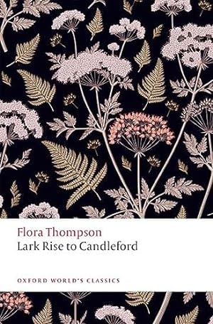 Immagine del venditore per Lark Rise to Candleford: A Trilogy (Oxford World's Classics) venduto da WeBuyBooks