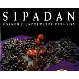 Image du vendeur pour Sipadan: Borneo's Underwater Paradise mis en vente par WeBuyBooks