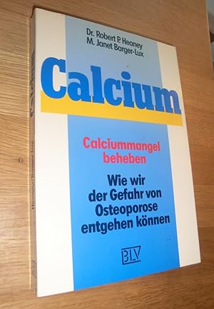 Seller image for Calcium - Calciummangel beheben - Wie wir der Gefahr von Osteoporose entgehen knnen for sale by Dipl.-Inform. Gerd Suelmann