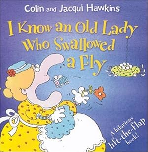 Seller image for I Know an Old Lady Who Swallowed a Fly (A Hilarious Lift-the-Flap Book) for sale by WeBuyBooks