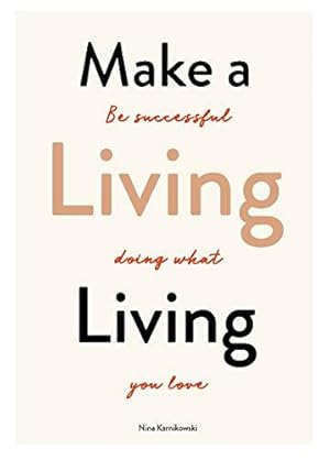 Image du vendeur pour Make a Living Living: Be Successful Doing What You Love mis en vente par WeBuyBooks