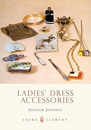 Bild des Verkufers fr Ladies Dress Accessories (Album): 421 (Shire Library) zum Verkauf von WeBuyBooks