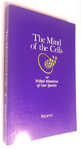 Bild des Verkufers fr Mind of the Cells, or Willed Mutation of the Species zum Verkauf von Livresse