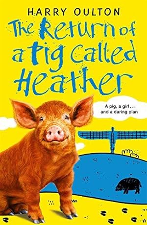 Bild des Verkufers fr The Return of a Pig Called Heather zum Verkauf von WeBuyBooks