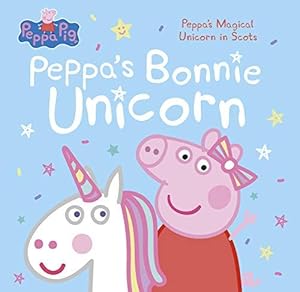 Immagine del venditore per Peppa's Bonnie Unicorn: Peppa's Magical Unicorn in Scots venduto da WeBuyBooks