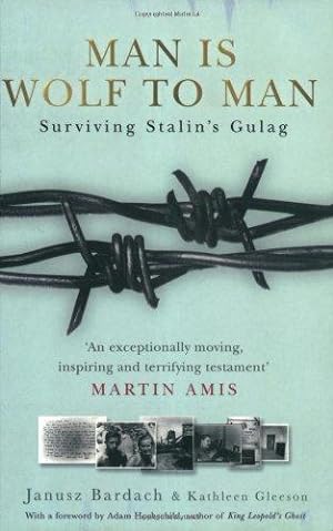 Image du vendeur pour Man Is Wolf To Man: Surviving Stalin's Gulag mis en vente par WeBuyBooks