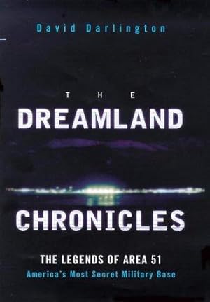 Seller image for The Dreamland Chronicles: The strange and continuing saga of Area 51 for sale by WeBuyBooks