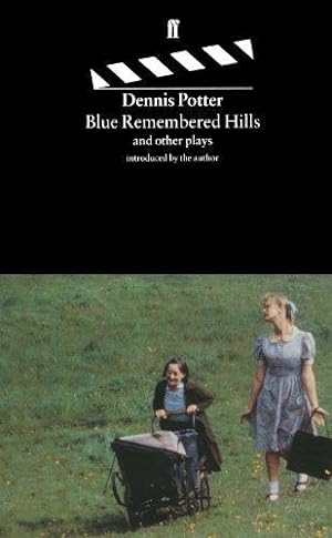 Bild des Verkufers fr Blue Remembered Hills: and other plays introduced by the author zum Verkauf von WeBuyBooks
