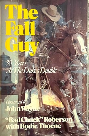 The Fall Guy: 30 Years As the Duke's Double [inscribed by co-author]