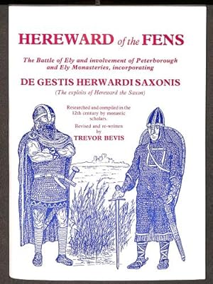 Imagen del vendedor de Hereward of the Fens: The Battle of Ely and involvement of Peterborough and Ely Monasteries, incorporating De Gestis Herwardi Saxonis a la venta por WeBuyBooks