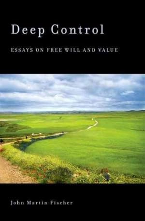 Immagine del venditore per Deep Control : Essays on Free Will and Value venduto da GreatBookPricesUK