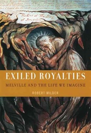 Immagine del venditore per Exiled Royalties : Melville And the Life We Imagine venduto da GreatBookPricesUK
