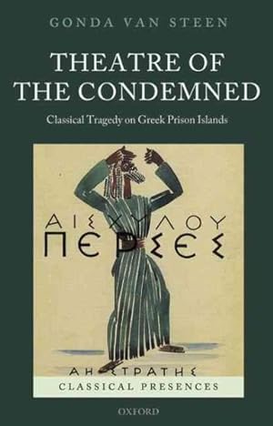 Immagine del venditore per Theatre of the Condemned : Classical Tragedy on Greek Prison Islands venduto da GreatBookPricesUK