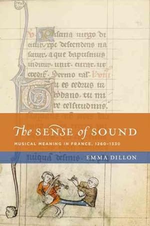Immagine del venditore per Sense of Sound : Musical Meaning in France, 1260-1330 venduto da GreatBookPricesUK
