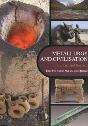 Seller image for Metallurgy and Civilisation : Proceedings of the 6th International Conference on the Beginnings of the Use of Metals and Alloys (Buma VI) for sale by GreatBookPrices