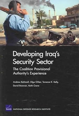 Imagen del vendedor de Developing Iraq's Security Sector : The Coalition Provisional Authority's Experience a la venta por GreatBookPrices
