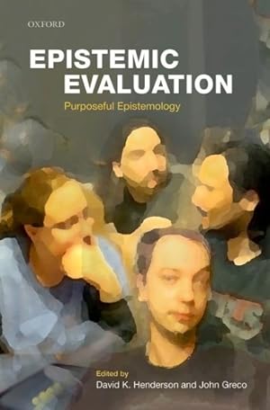 Bild des Verkufers fr Epistemic Evaluation : Purposeful Epistemology zum Verkauf von GreatBookPrices