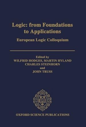 Imagen del vendedor de Logic : From Foundations to Applications : European Logic Colloquium a la venta por GreatBookPrices