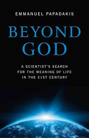 Immagine del venditore per Beyond God : A Scientist's Search for the Meaning of Life in the Twenty-Frst Century venduto da GreatBookPricesUK